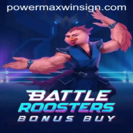 BattleRoostersBonusBuy: Unveiling the POWERMAXWIN