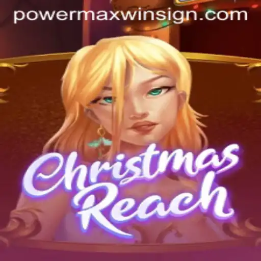 Exploring ChristmasReach: A Festive Gaming Adventure with POWERMAXWIN