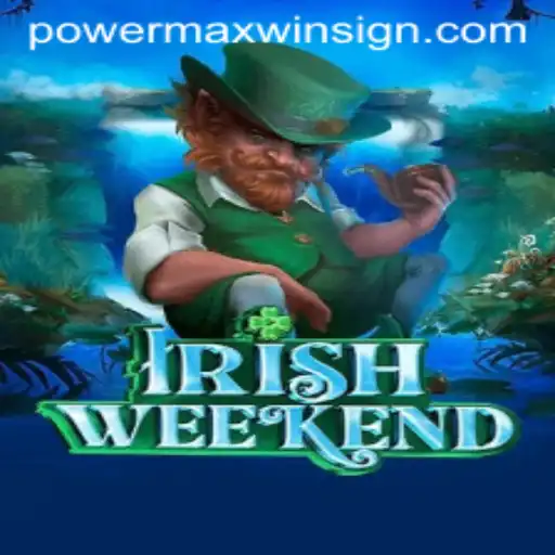 Exploring the Mystical World of IrishWeekend and Unleashing the POWERMAXWIN
